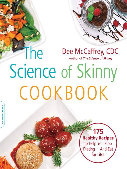 Title details for The Science of Skinny Cookbook by Dee McCaffrey - Available